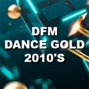 DFM: Dance Gold 2010s